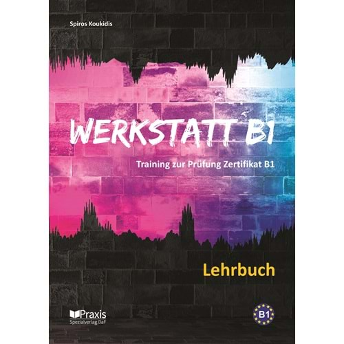 WERKSTATT B1 TRAINING ZUR GOETHE ZERTIFIKAT B1 LEHRBUCH